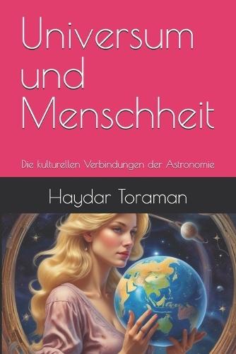 Universum und Menschheit: Die kulturellen Verbindungen der Astronomie