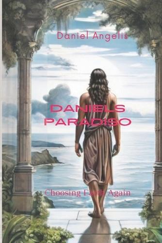 Daniels Paradiso: Choosing Earth Again