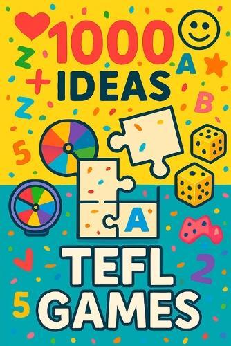 1000 Ideas: TEFL GAMES: Instant Fun. Lasting Learning