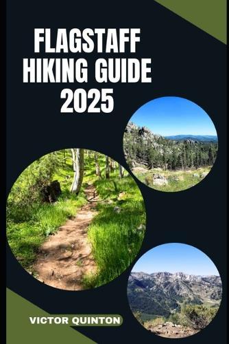 Flagstaff Hiking Guide 2025: Trails, Peaks, and Pines: Explore Flagstaff's Wild Beauty on Foot in 2025