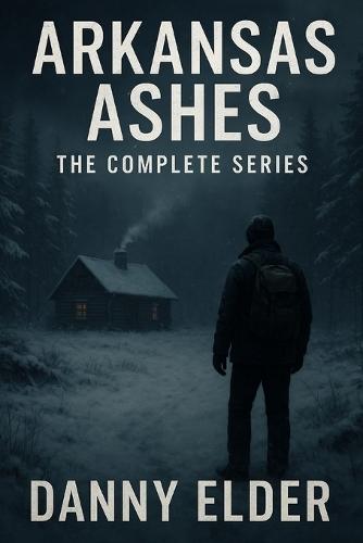 Arkansas Ashes The Complete Series