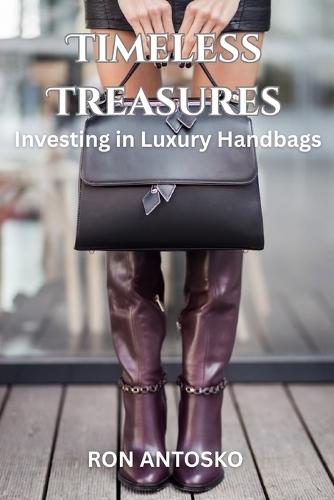 Timeless Treasures: Investing in Luxury Handbags