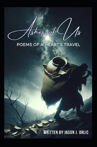 Ashes of Us: Poems of a Heart's Travel
