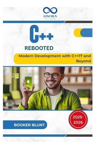 C++ Rebooted: Modern Development with C++17 and Beyond