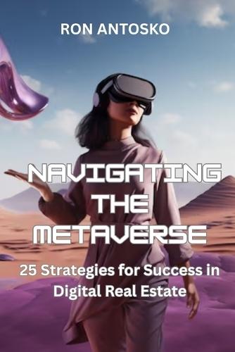 Navigating the Metaverse: 25 Strategies for Success in Digital Real Estate