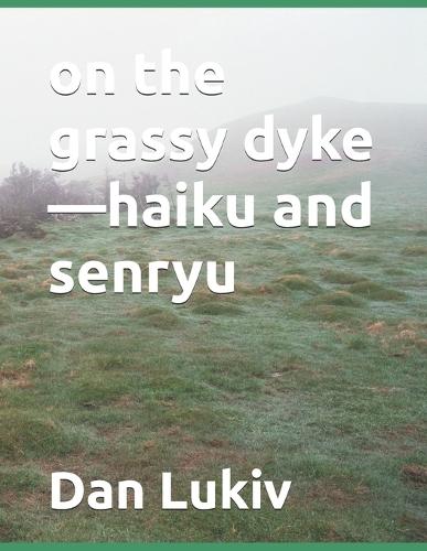 on the grassy dyke-haiku and senryu