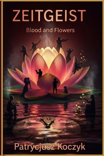 ZeitGeist: Blood and Flowers