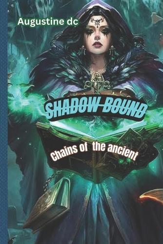 Shadow bound: Chains of the ancient