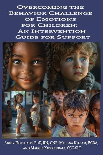 Overcoming the Behavior Challenge of Emotions for Children: An Intervention Guide for Support