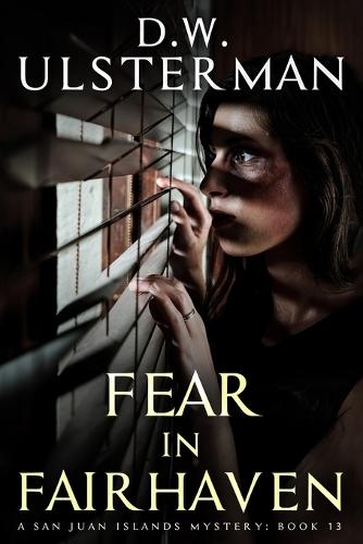 Fear in Fairhaven: (San Juan Islands Mystery Book 13)