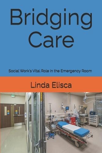 Bridging Care: Social Work's Vital Role in the Emergency Room