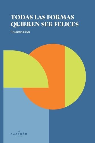 Todas las formas quieren ser felices