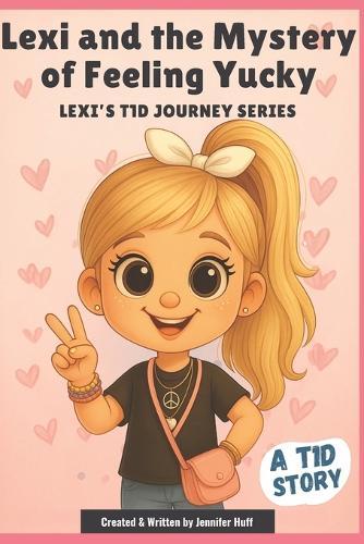 Lexi and the Mystery of Feeling Yucky