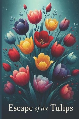 Escape if the Tulips