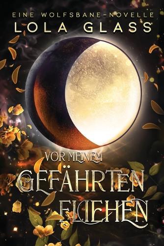Vor meinem Gefährten Fliehen: Ein paranormaler, romantischer Shifter Liebesroman