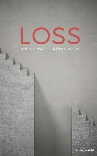 LOSS - and the Ways It Transforms Us
