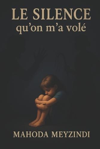 Le silence qu'on m'a volé