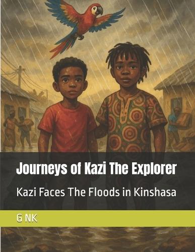 Journeys of Kazi The Explorer: Kazi Faces The Floods in Kinshasa