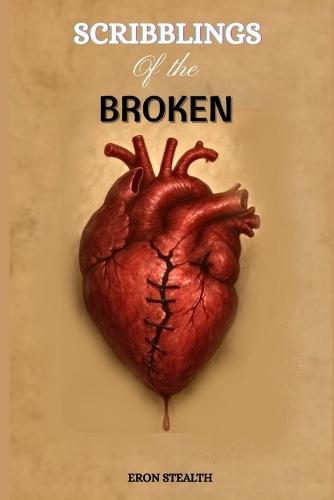 Scribblings of the Broken: Notes from the Edge of Emotions