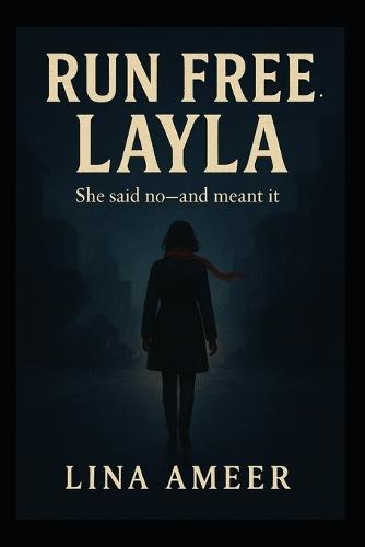 Run Free, Layla: She said no-and meant it.