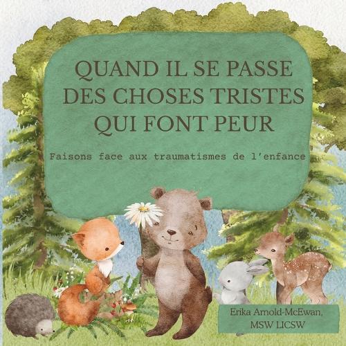 Quand Il Se Passe des Choses Tristes Qui Font Peur: Faisons Face aux Traumatismes de L'Enfance