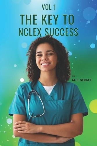 The Key to NCLEX Success Volume 1