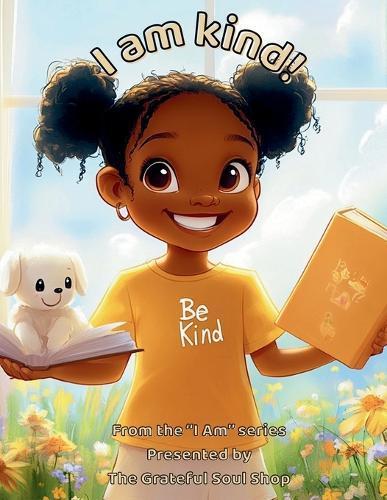 I am kind!: An Uplifting Journey Through Everyday Kindness