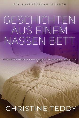 Geschichten aus einem nassen Bett: Stories From A Wet Bed