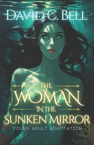 The Woman in the Sunken Mirror: Young Adult Adaptation