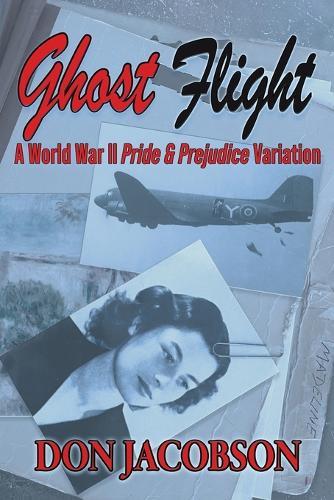Ghost Flight: A World War II Pride and Prejudice Variation