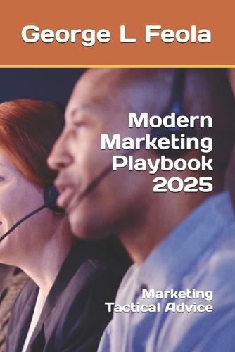 Modern Marketing Playbook 2025: Marketing Tactical Advice
