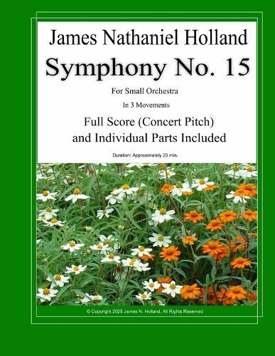Symphony No. 15: For Small Orchestra Full Score and Individual Parts Included