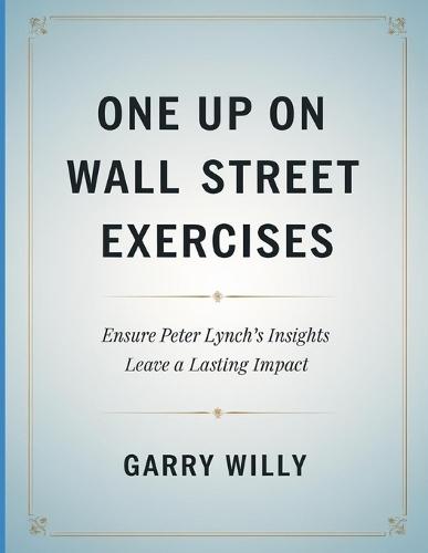 One Up On wall Street Exercises: Ensure Peter Lynch's Insights Leave a Lasting Impact