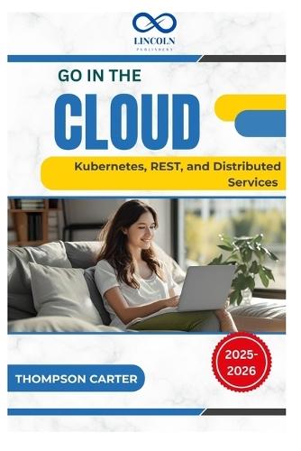 Go in the Cloud: Kubernetes, REST, and Distributed Services