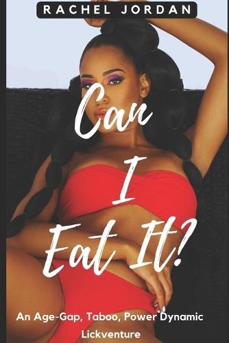 Can I Eat It?: An Age-Gap, Taboo, Power Imbalance Lickventure