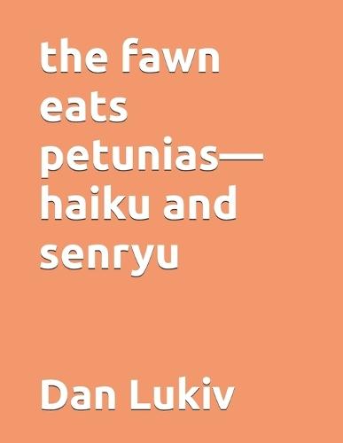The fawn eats petunias-haiku and senryu