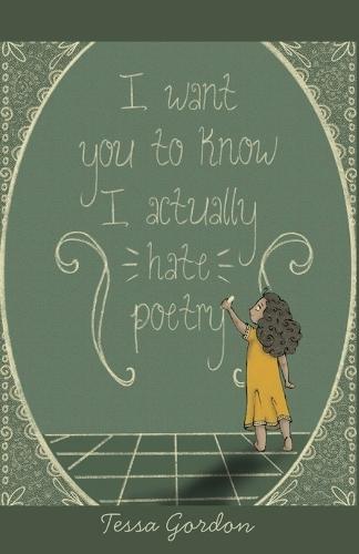 I Want You to Know That I Actually Hate Poetry