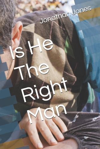 Is He The Right Man