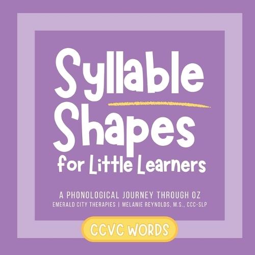 Syllable Shapes for Little Learners CCVC Words: A Phonological Journey Through Oz