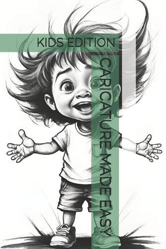 Caricature Made Easy: Kids Edition