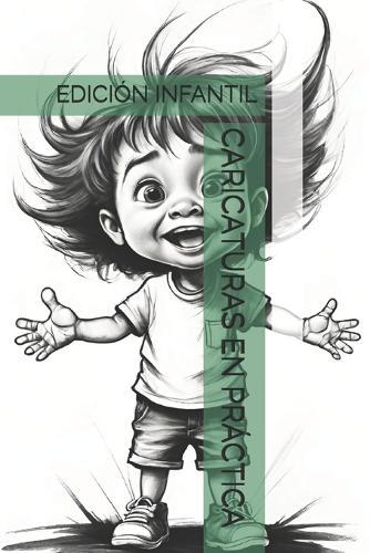 Caricaturas En Práctica: Edición Infantil
