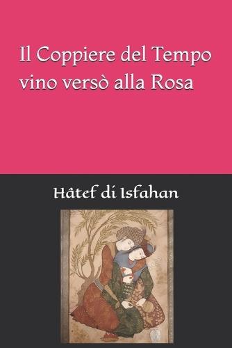 Il Coppiere del Tempo vino versò alla Rosa