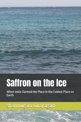 Saffron on the Ice: When India Claimed Her Place in the Coldest Place on Earth