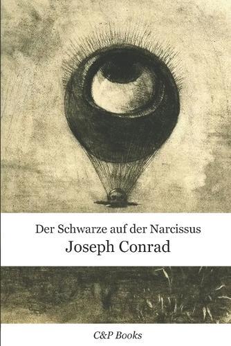 Joseph Conrad - Der Schwarze auf der Narcissus. Neue deutsche Übersetzung.