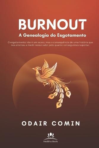 BURNOUT - A Genealogia do Esgotamento: O esgotamento não é um acaso, mas a consequência de uma história que nos ensinou a medir nosso valor pelo quanto conseguimos suportar.