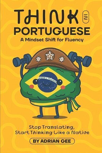 Think in Portuguese: A Mindset Shift for Fluency