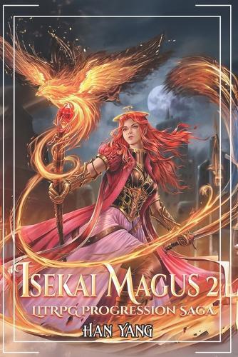 Isekai Magus 2: A LitRPG Progression Saga