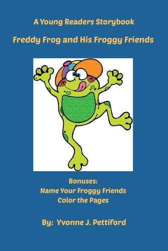 Freddy Frog and His Froggy Friends