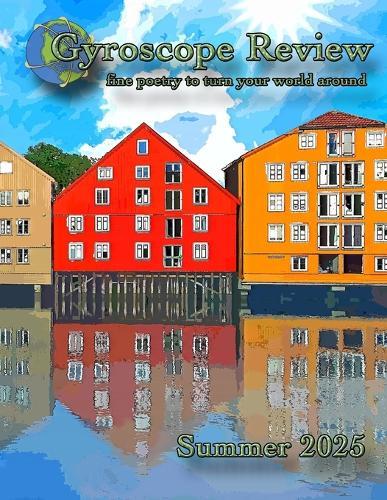 Gyroscope Review Summer 2025 Issue: fine poetry to turn your world around