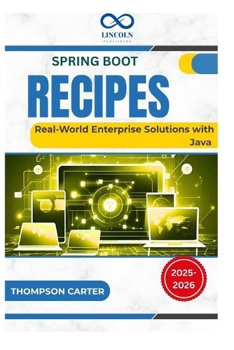 Spring Boot Recipes: Real-World Enterprise Solutions with Java